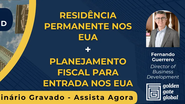 Webinar U.S. Permanent Residency + Tax Planning for U.S. Entry (in Portuguese)